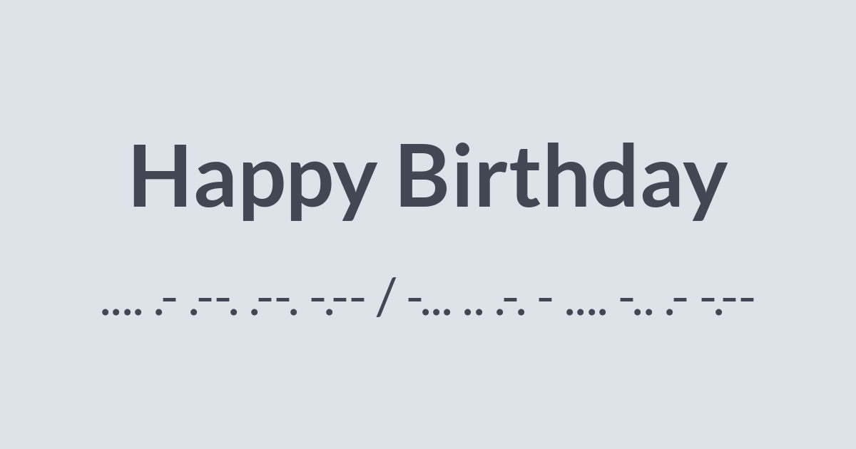 Happy Birthday in Morse Code