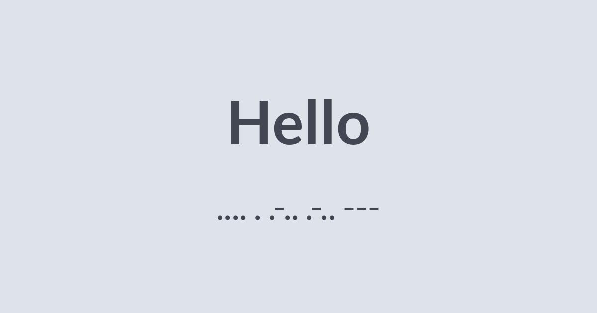 Hello in Morse Code
