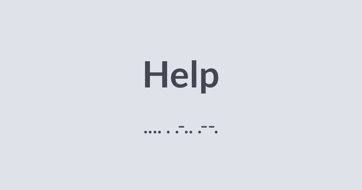 Help in Morse Code