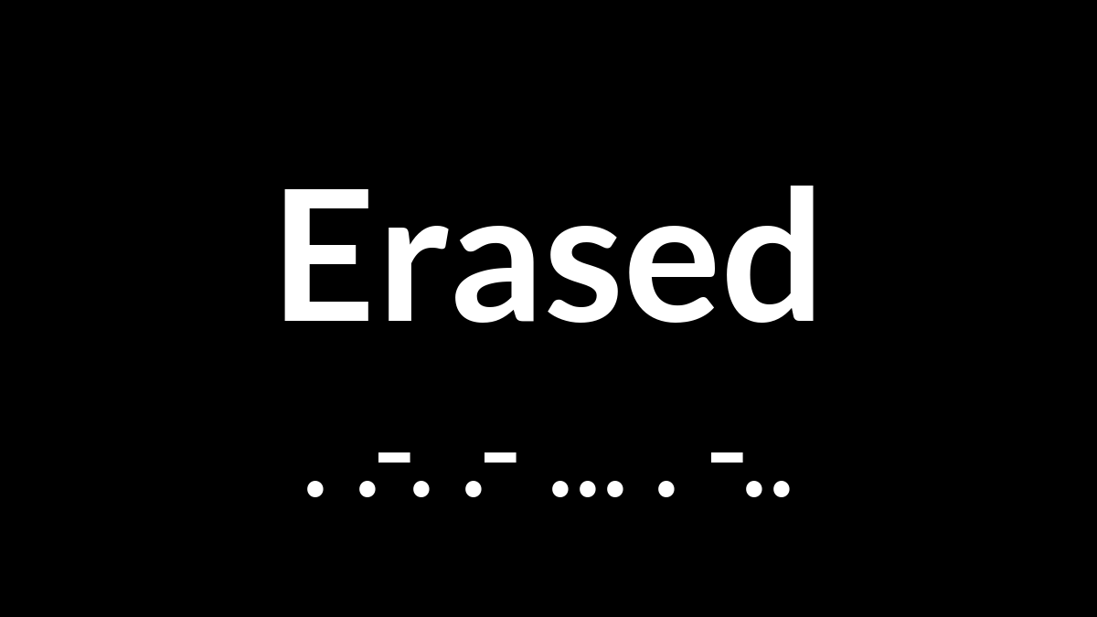 Erased in Morse Code