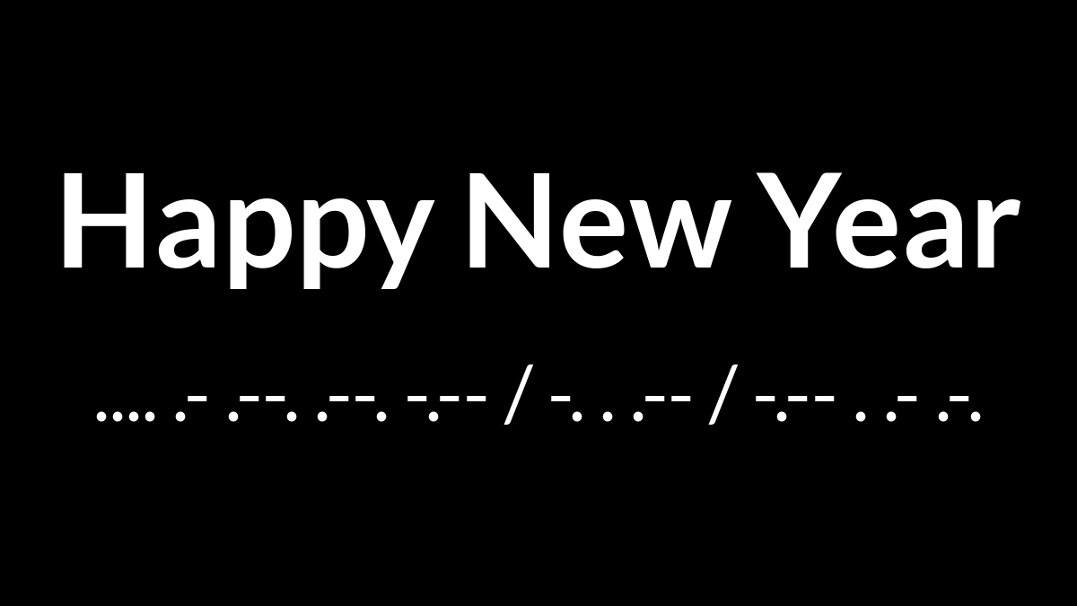 Happy New Year in Morse Code