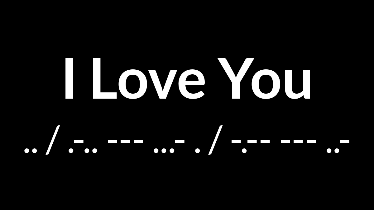 I Love You in Morse Code