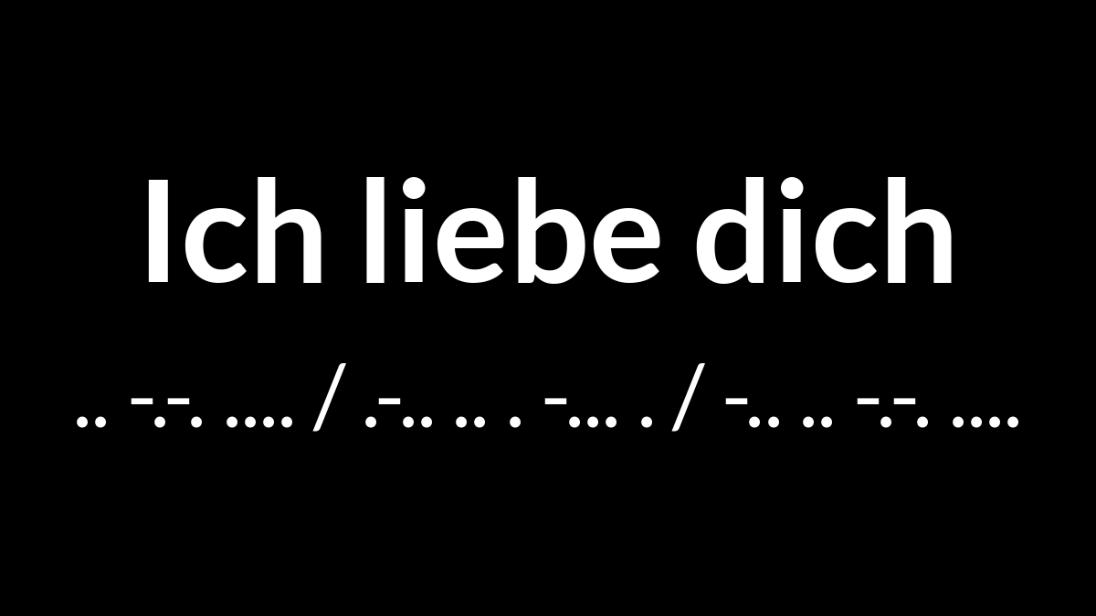 Ich liebe dich in Morse Code